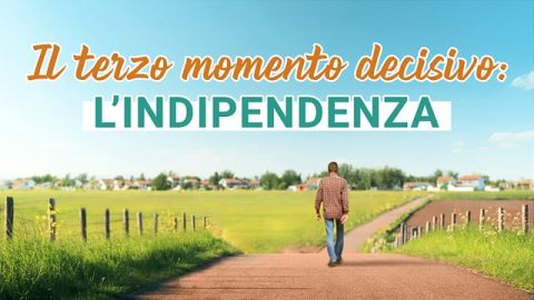 L’indipendenza: il terzo momento decisivo