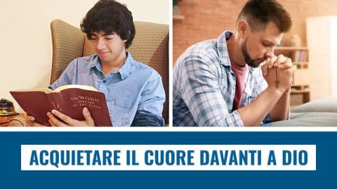 Acquietare il cuore davanti a Dio