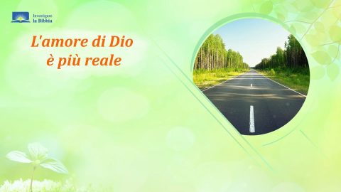 L'amore di Dio è più reale
