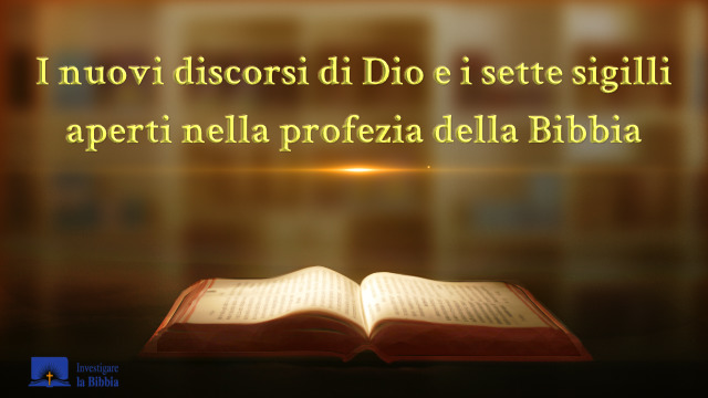 I Nuovi Discorsi Di Dio E I Sette Sigilli Aperti Nella Profezia Della Bibbia