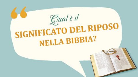 Qual è il significato del riposo nella Bibbia?