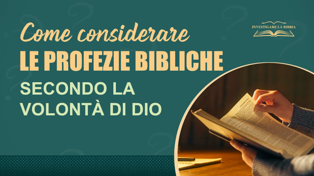 Come considerare le profezie bibliche secondo la volontà di Dio