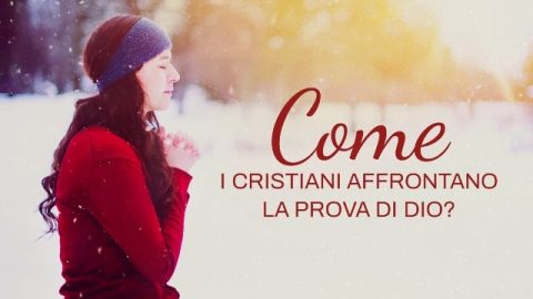 Come i cristiani affrontano la prova di Dio