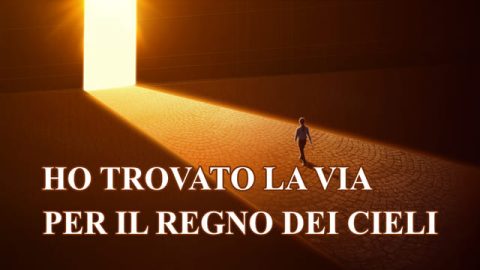 Ho trovato la via per il Regno dei Cieli