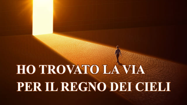 Ho trovato la via per il Regno dei Cieli