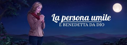 La persona umile è benedetta da Dio