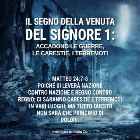 Il segno della venuta del Signore 1 accadono le guerre, le carestie, i terremoti