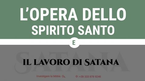 L’opera dello Spirito Santo e il lavoro di Satana