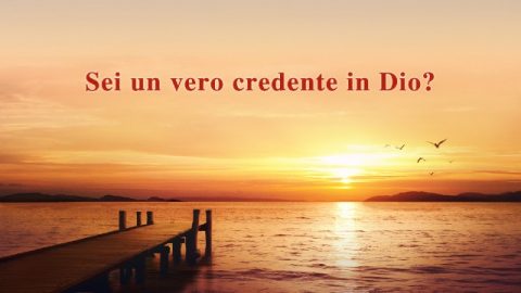 Sei un vero credente in Dio
