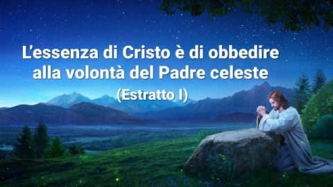 essenza di Cristo è di obbedire alla volontà dL'el Padre celeste (Estratto)