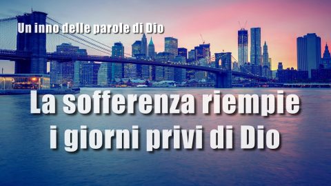 sofferenza riempie i giorni privi di Dio