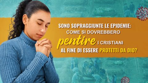 Sono scoppiate le pestilenze: come possono i cristiani raggiungere il pentimento ed essere protetti da Dio