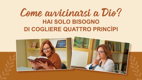 Come avvicinarsi a Dio? Hai solo bisogno di cogliere quattro princìpi