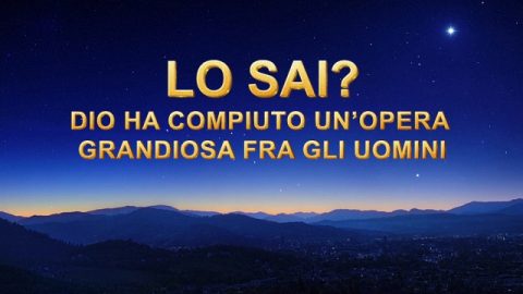 Lo sai? Dio ha compiuto un’opera grandiosa fra gli uomini