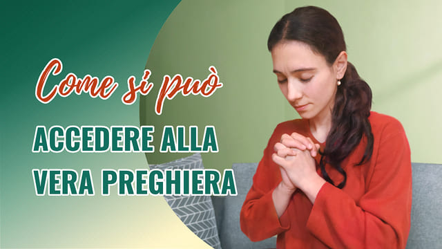 Come si può accedere alla vera preghiera