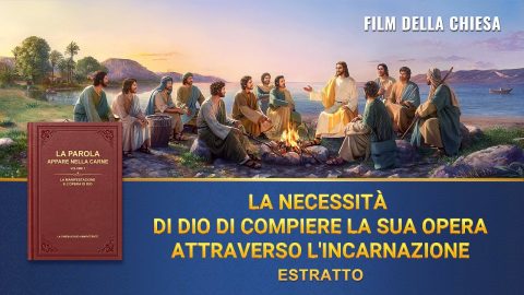 La necessità di Dio di compiere la Sua opera attraverso l'incarnazione (Estratto)