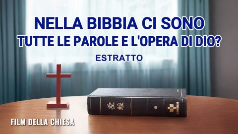 Film della chiesa | Nella Bibbia ci sono tutte le parole e l'opera di Dio? (Estratto)