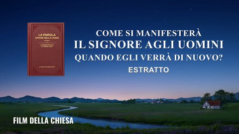 Film della chiesa | Come Si manifesterà il Signore agli uomini quando Egli verrà di nuovo? (Estratto)