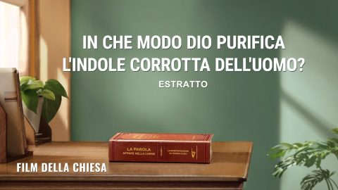 Film della chiesa | In che modo Dio purifica l'indole corrotta dell'uomo? (Estratto)